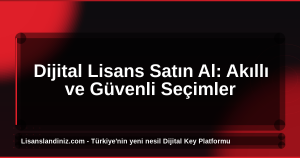 Dijital Lisans Satın Al